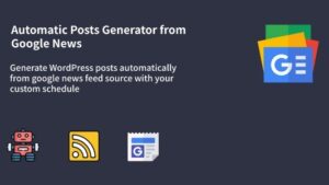 Auto Google News v1.0.9 WordPress Google News Posts Generator Plugin