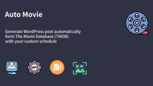 Auto Movie v1.0.1 Automatic Movie Posts Generator Plugin for WordPress