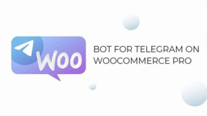 Bot for Telegram on WooCommerce PRO v1.1.2 [Activated]
