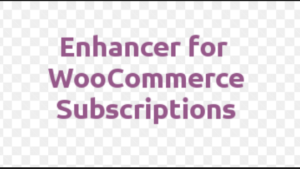 Enhancer for WooCommerce Subscriptions (v4.9.0)