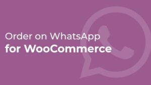 Order on WhatsApp for WooCommerce v2.8.1