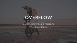 Overflow v1.6.0 Contemporary Blog & Magazine WordPress Theme [Activated]