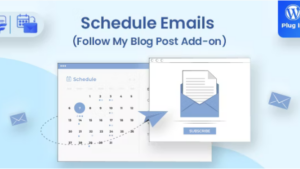 Schedule Emails v1.2.4 Follow My Blog Post add-on [Activated]