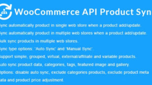 WooCommerce API Product Sync with Multiple WooCommerce Stores (Shops) v3.1.0 [Activated]
