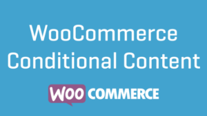 WooCommerce Conditional Content v2.3.5