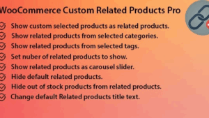 WooCommerce Custom Related Products Pro v1.6.0