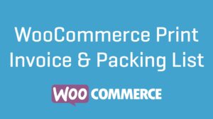 WooCommerce Print Invoices & Packing lists (v3.14.0)