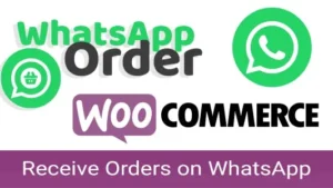 WooCommerce WhatsApp Order (v3.1.1) Receive Orders using WhatsApp WooCommerce Plugin