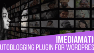 iMediamatic (v1.9.0) Social Media Importer/Exporter Plugin for WordPress