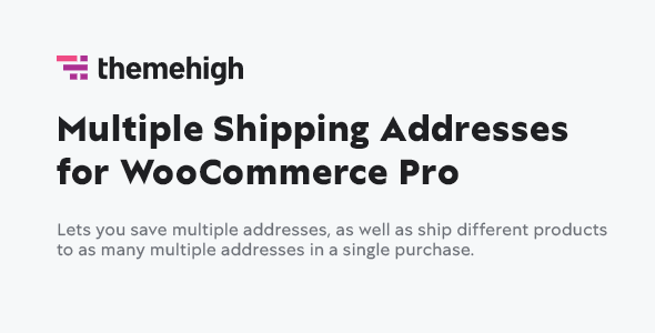 Multiple Shipping Addresses for WooCommerce (Address Book) PRO v2.1.2.1 (Activated) by ThemeHigh