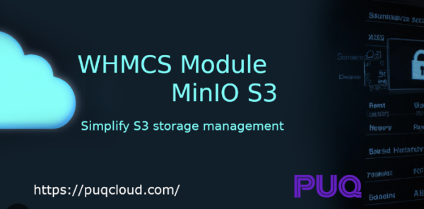 PUQ MinIO S3 Object Storage Provisioning and Automation Module v1.6.0