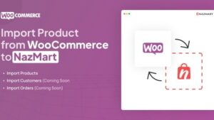 WooCommerce Import Plugin v1.1 Nazmart Multi-Tenancy eCommerce Platform (SAAS)