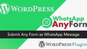 WordPress WhatsApp AnyForm Plugin v2.0.0 – Submit Any Form as WhatsApp Message – WordPress Plugin