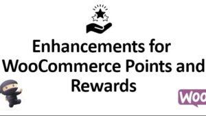Enhancements for WooCommerce Points and Rewards v2.2.0