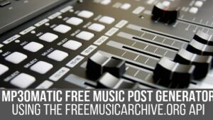 Mp3omatic v1.1.3 Free Music Automatic Post Generator Plugin for WordPress