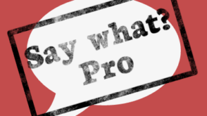 say-what-pro