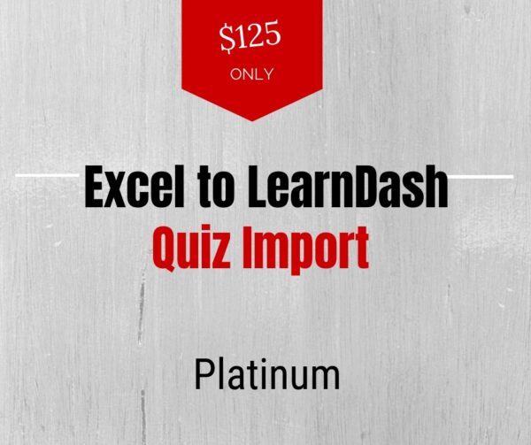 Excel to LearnDash Quiz Import Platinum Edition v7.0.2