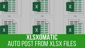 Xlsxomatic Automatic Post Generator Plugin for WordPress (v1.1.0)