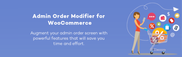 Admin Order Modifier for WooCommerce v1.1.1