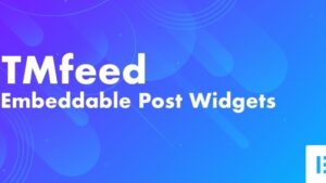 TMfeed (v1.1) WordPress Embeddable Post Widgets For Elementor