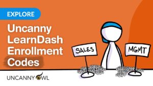 Uncanny LearnDash Enrollment Codes v5.0