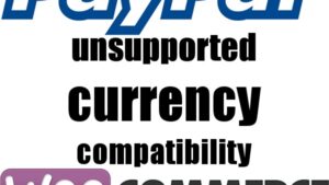 WooCommerce PayPal Unsupported Currency Compatibility v1.0.5 [Activated]