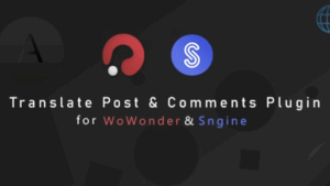 Translation Post & Comments for WoWonder & Sngine v2.9
